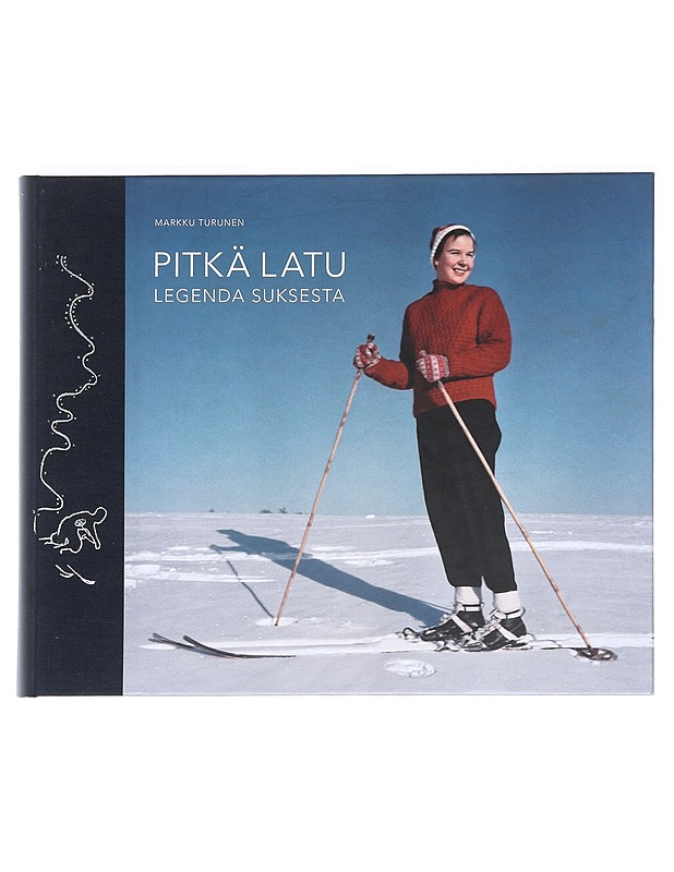 Pitkä latu / legenda suksesta - Markku Turunen - Historiakirjat - 10105588069 - 0