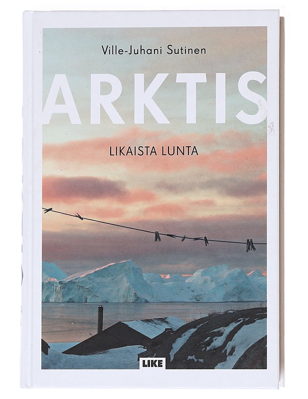 Arktis / likaista lunta - Ville-Juhani Sutinen - Historiakirjat - 10105588100 - 0