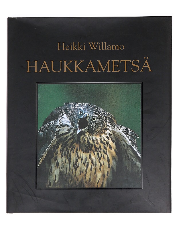 Haukkametsä .Willamo, Heikki - Tietokirjat ja oppaat - 10105588109 - 0