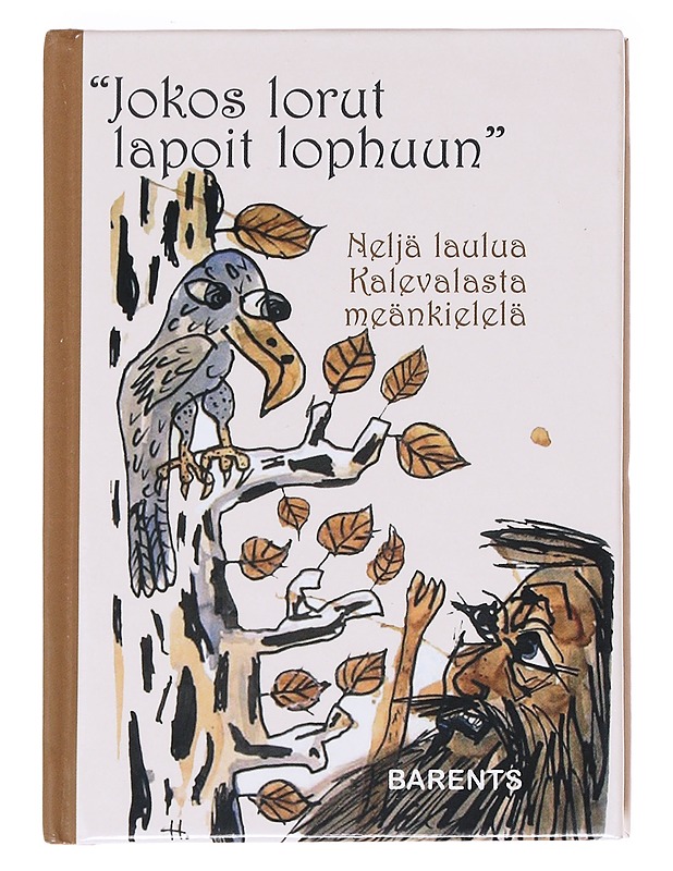 "Jokos lorut lapoit lophuun" - Pohjanen, Bengt - Runot ja näytelmät - 10105588113 - 0