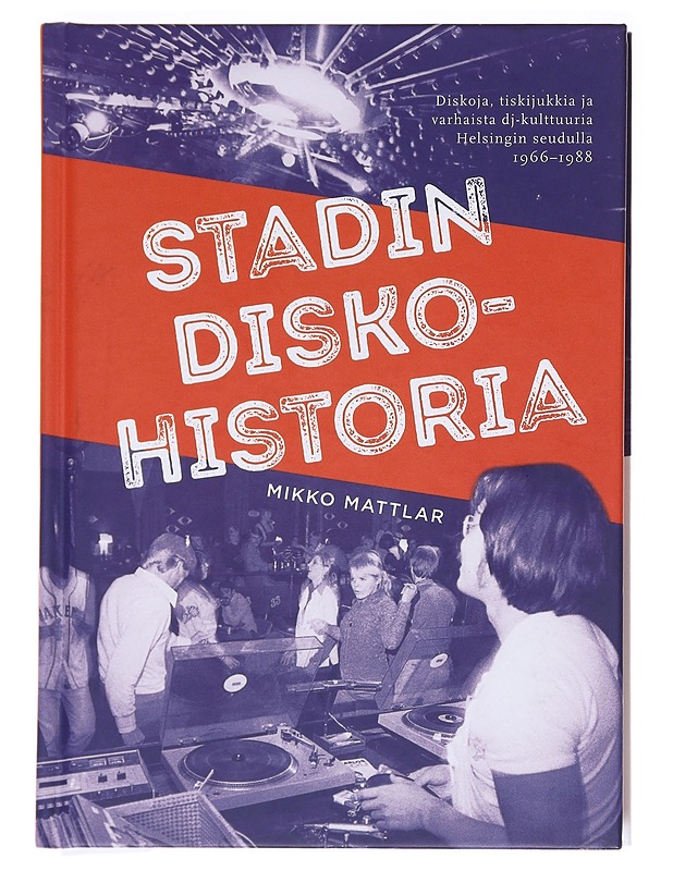 Stadin diskohistoria  - Mattlar, Mikko - Kirja lahjaksi - 10105588117 - 0