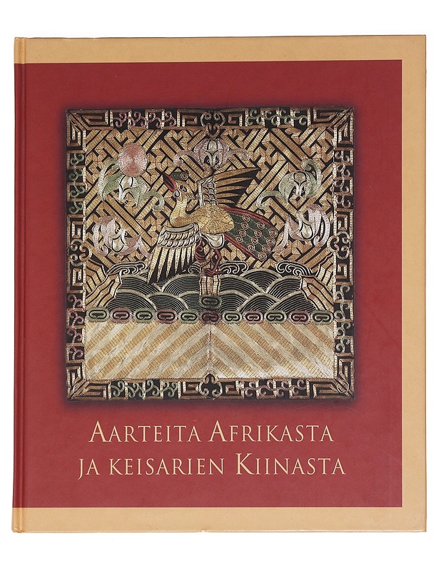 Aarteita Afrikasta ja keisarien Kiinasta = Skatter från Afrika och kejsartidens Kina = Treasures from Africa and imperial China - Cox, Michael - Taide- ja kulttuurikirjat - 10105588118 - 0