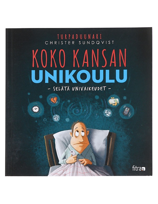 Koko kansan unikoulu : selätä univaikeudet - Sundqvist, Christer - Tietokirjat ja oppaat - 10105588153 - 0