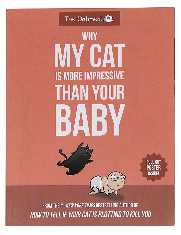 Why my cat is more impressive than your baby - Oatmeal - Sarjakuvat - 10105588173 - 0