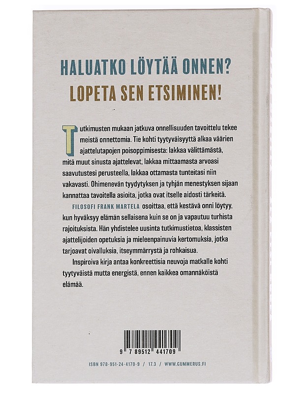 Älä etsi onnea : epätyypillisiä elämänohjeita nykyihmiselle? - Frank Martela - Tietokirjat ja oppaat - 10105588195 - 1