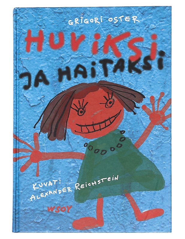 Huviksi ja haitaksi - Oster, Grigori - Lastenkirjat - 10105588222 - 0