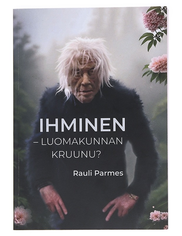 Ihminen - luomakunnan kruunu? - Parmes Rauli  - Tietokirjat ja oppaat - 10105588230 - 0