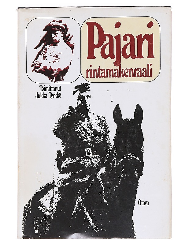 Pajari, rintamakenraali / Aaro Olavi Pajari [1897-1949] sotilaana, esimiehenä ja ihmisenä - Tyrkkö, Jukka - Elämäkerrat ja muistelmat - 10105588234 - 0