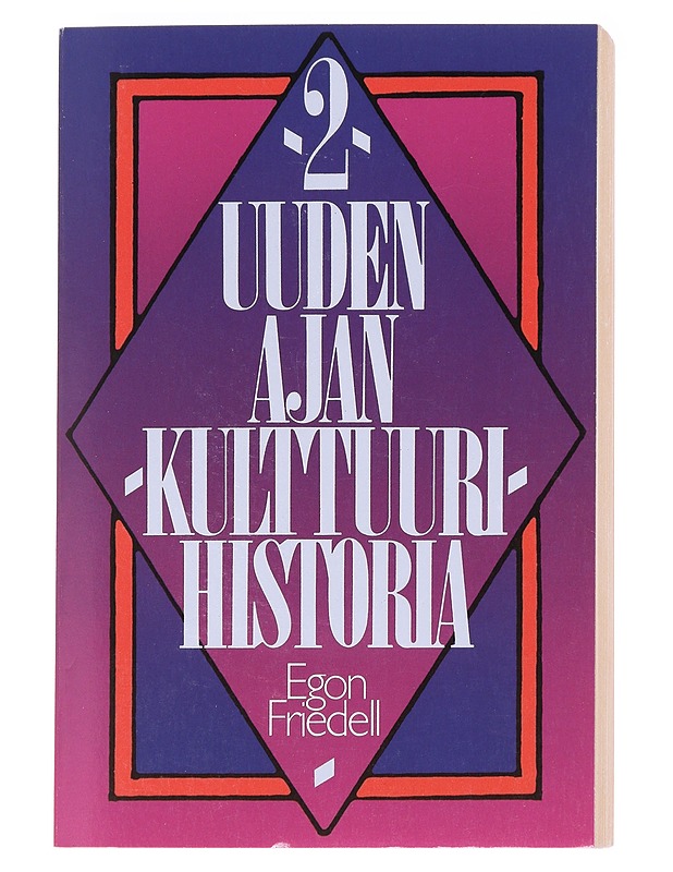 Uuden ajan kulttuurihistoria : eurooppalaisen sielun kriisi mustasta surmasta maailmansotaan asti. 2, Barokki ja rokokoo ; Valistusaika ja vallankumous - Friedell, Egon - Tietokirjat - 10105588237 - 0