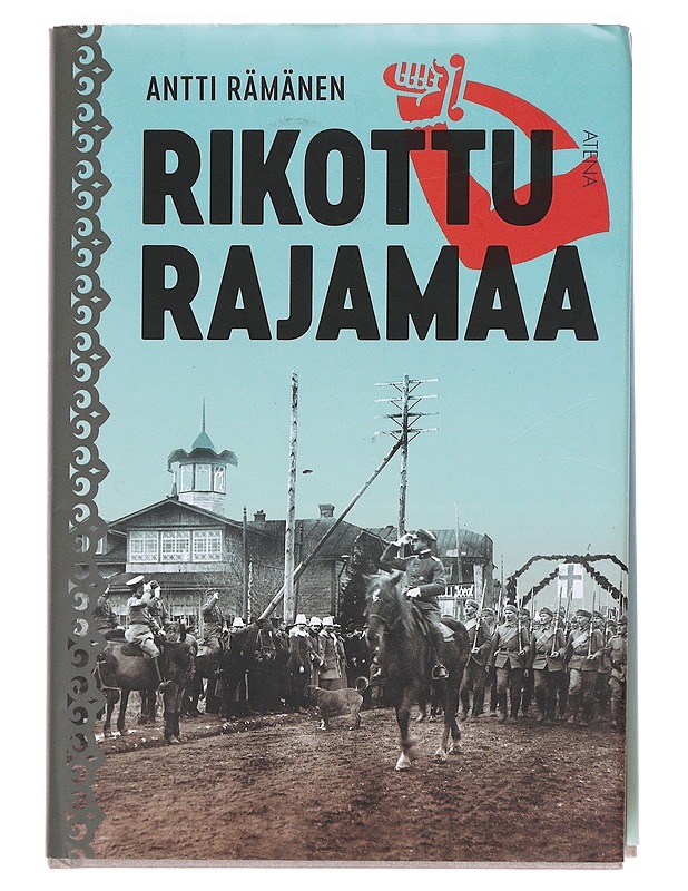 Rikottu rajamaa - Antti Rämänen  - Tietokirjat ja oppaat - 10105588252 - 0