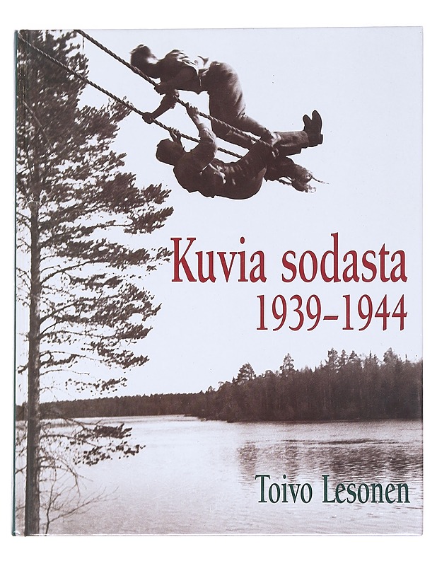 Kuvia sodasta 1939-1944 - Toivo Lesonen - Tietokirjat ja oppaat - 10105588264 - 0