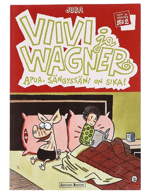 Viivi ja Wagner / Apua, sängyssäni on sika!. 2 - Juba - Sarjakuvat - 10105588274 - 0