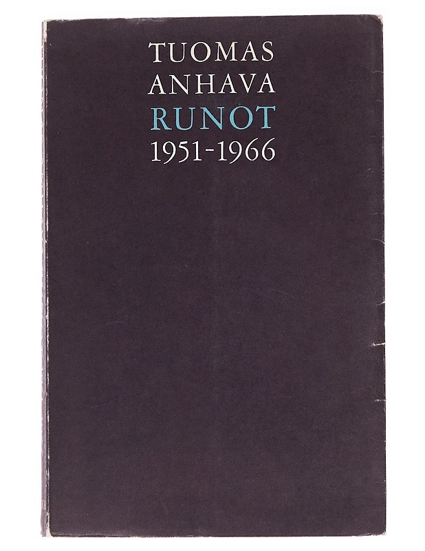 Runot 1951-1966 - Tuomas Anhava - Runot ja näytelmät - 10105588305 - 0