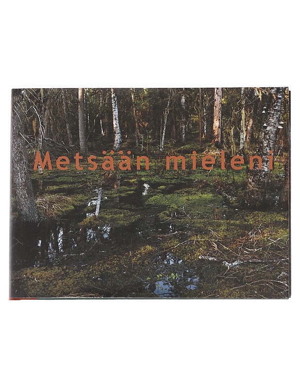 Metsään mieleni - Sepänmaa, Yrjö - Tietokirjat ja oppaat - 10105588337 - 0