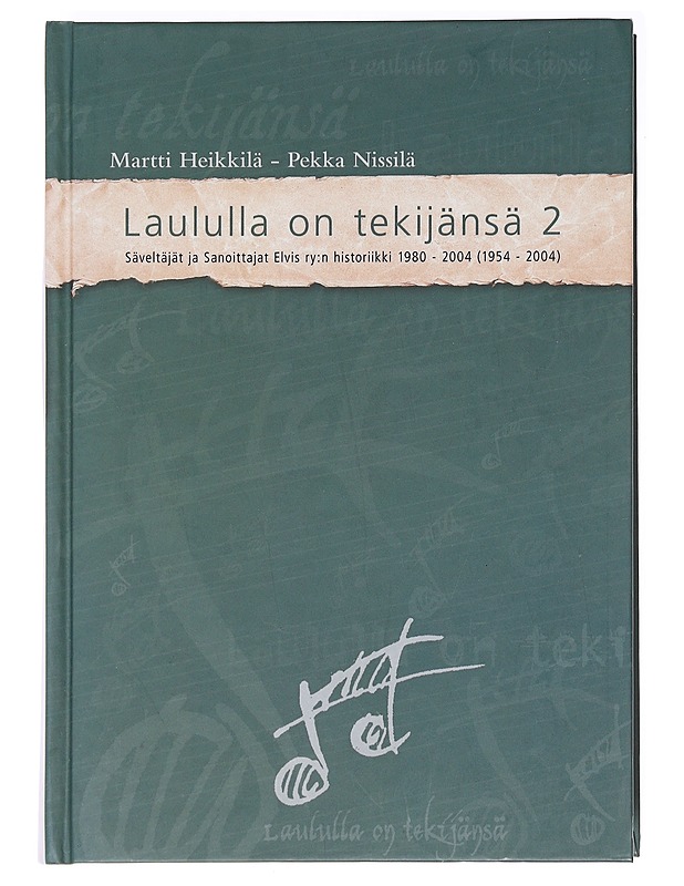 Laululla on tekijänsä 2 : Säveltäjät ja sanoittajat Elvis ry:n historiikki 1980-2004 (1954-2004) - Heikkilä, Martti - Historiakirjat - 10105588332 - 0