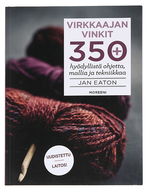 Virkkaajan vinkit: 350+ hyödyllistä ohjetta, mallia ja tekniikkaa - Eaton, Jan - Tietokirjat ja oppaat - 10105588341 - 0