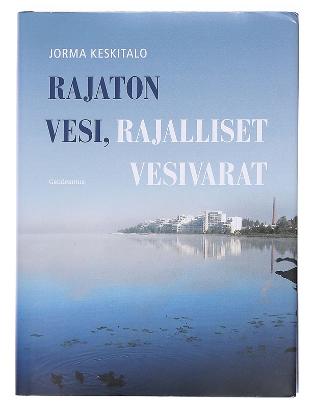 Rajaton vesi, rajalliset vesivarat - Jorma Keskitalo - Tietokirjat ja oppaat - 10105588379 - 0
