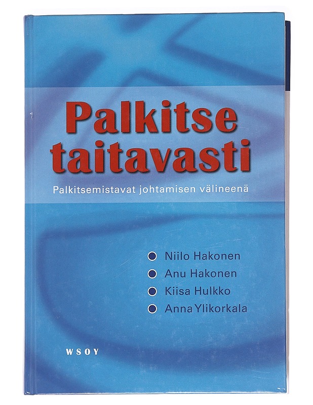 Palkitse taitavasti : Palkitsemistavat johtamisen välineenä - Hakonen, Niilo - Tietokirjat ja oppaat - 10105588385 - 0