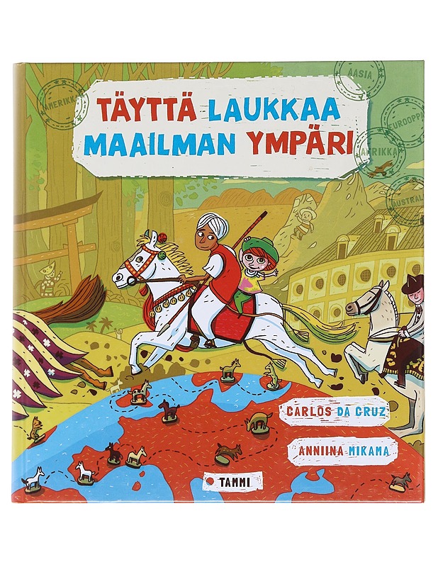 Täyttä laukkaa maailman ympäri - Mikama, Anniina - Tietokirjat ja oppaat - 10105588384 - 0