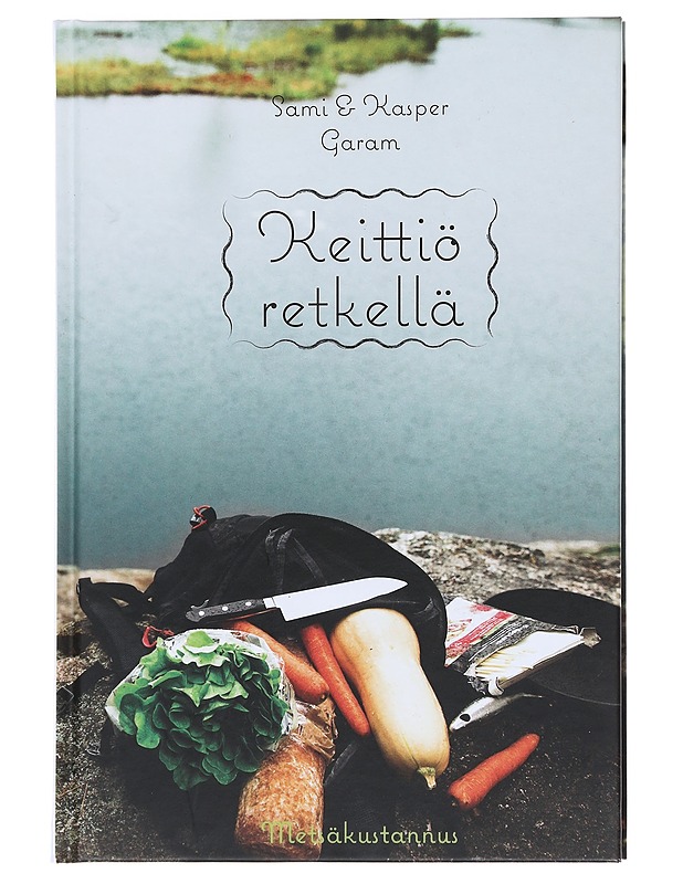 Keittiö retkellä - Garam, Sami - Ruokakirjat - 10105588434 - 0