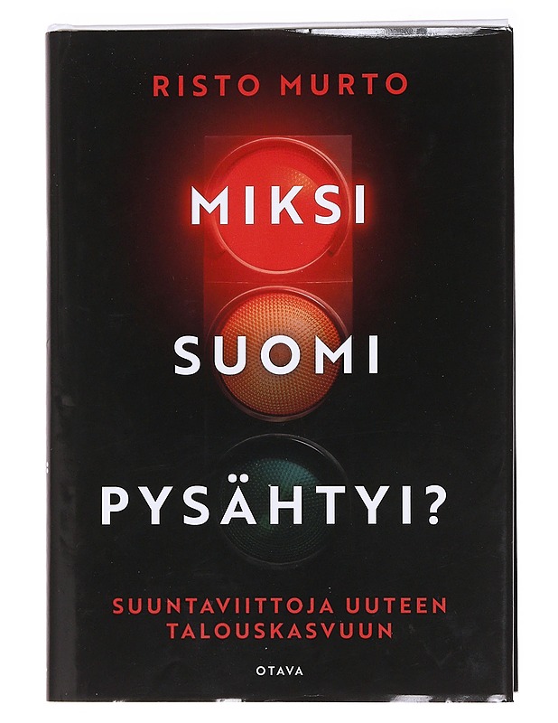 Miksi Suomi pysähtyi? : suuntaviittoja uuteen talouskasvuun - Risto Murto - Tietokirjat ja oppaat - 10105588448 - 0