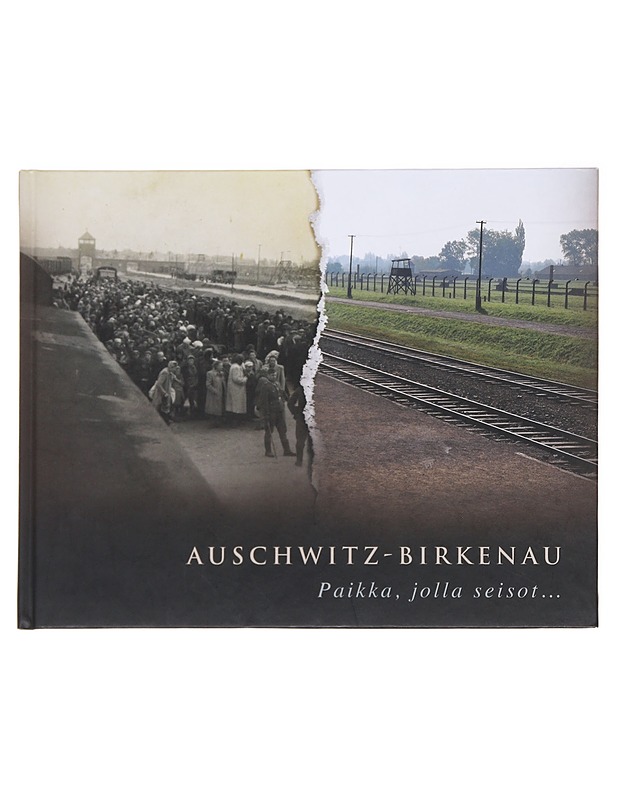 Auschwitz-Birkenau Paikka, jolla seisot - Historiakirjat - 10105588488 - 0