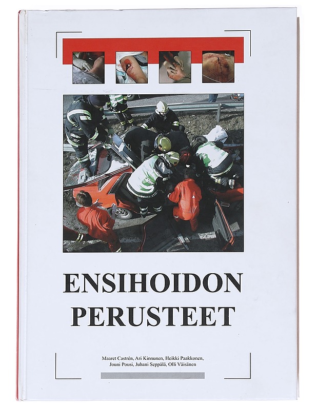Ensihoidon perusteet 3. painos - Ari Kinnunen - Tietokirjat ja oppaat - 10105588513 - 0