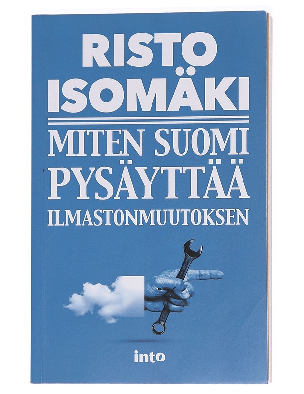 Miten Suomi pysäyttää ilmastonmuutoksen - Risto Isomäki - Harrastekirjat - 10105588528 - 0