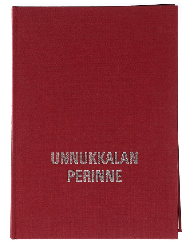Unnukkalan perinne : Kangasniemen kansalaisopiston kurssin 'Tunne kotikyläsi - tallenna tieto' ryhmätyö - Juutilainen-Vepsäläinen, Liisa - Historiakirjat - 10105588540 - 0