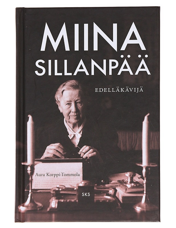 Miina Sillanpää : edelläkävijä - Aura Korppi-Tommola - Elämäkerrat ja muistelmat - 10105588594 - 0