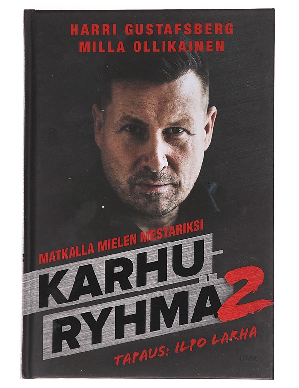 Karhuryhmä. 2, Matkalla mielen mestariksi: tapaus: Ilpo Larha - Gustafsberg, Harri - Elämäkerrat ja muistelmat - 10105588620 - 0