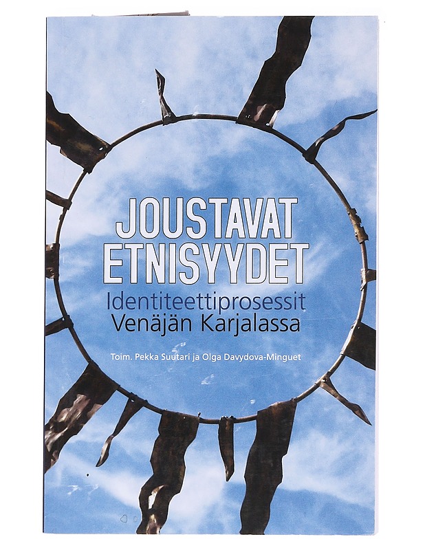 Joustavat etnisyydet : identiteettiprosessit Venäjän Karjalassa - Suutari, Pekka - Tietokirjat ja oppaat - 10105588650 - 0