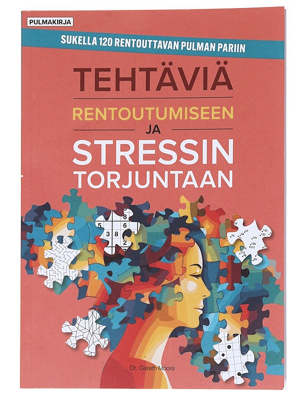 Tehtäviä rentoutumiseen ja stressin hallintaan - Dr. Gareth Moore - Harrastekirjat - 10105588689 - 0