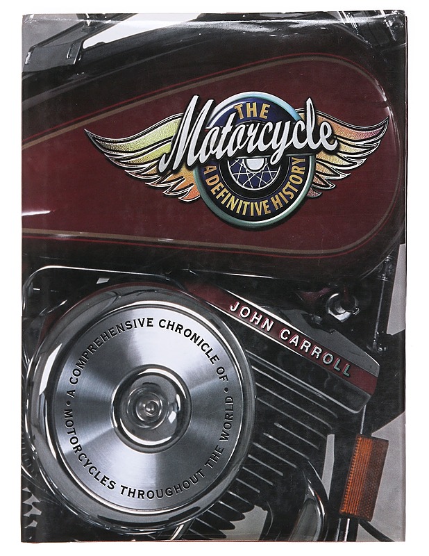 The Motorcycle a definitive history : a comprehensive chronicle of motorcycles throughhout the world - John Carroll - Historiakirjat - 10105588718 - 0