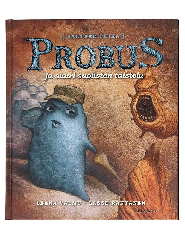 Probus ja suuri suoliston taistelu : [bakteeripoika] - Valmu, Leena - Lastenkirjat - 10105588724 - 0
