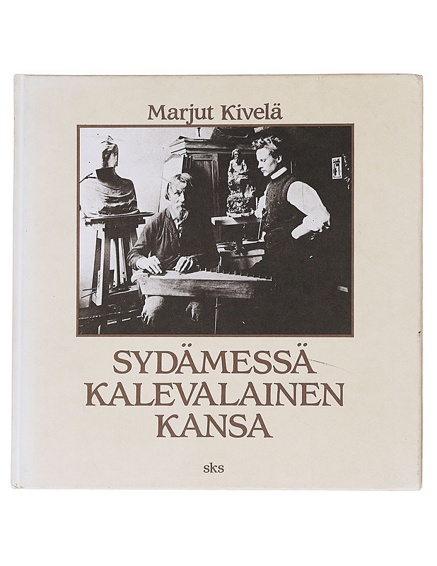 Sydämessä kalevalainen kansa / Alpo ja Nina Sailo runonlaulajien ikuistajina - Hjelt, Marjut - Elämäkerrat ja muistelmat - 10105588723 - 0