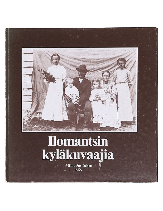 Ilomantsin kyläkuvaajia - Mikko Savolainen - Tietokirjat ja oppaat - 10105588734 - 0