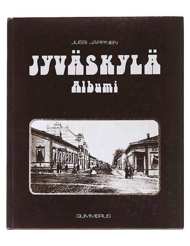 Jyväskylä : albumi - Jussi Jäppinen - Tietokirjat ja oppaat - 10105588764 - 0