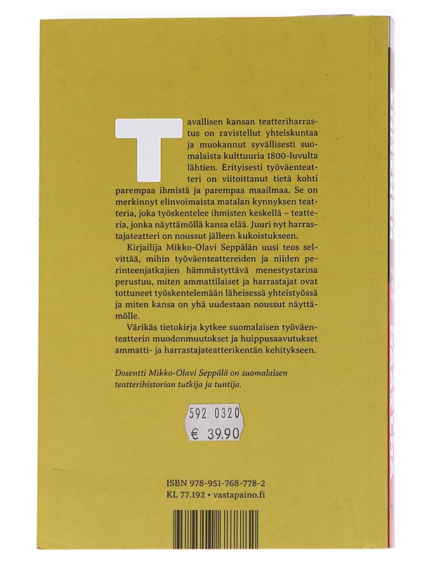 Parempi ihminen, parempi maailma / suomalaisen työväenteatterin päättymätön tarina - Mikko-Olavi Seppälä - Historiakirjat - 10105588765 - 1