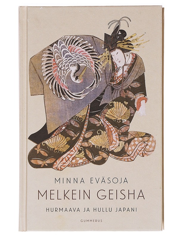 Melkein geisha : hurmaava ja hullu Japani - Minna Eväsoja - Tietokirjat ja oppaat - 10105588815 - 0