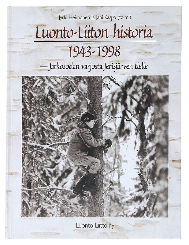 Luonto-Liiton historia 1943-1998 - Heimonen, Jyrki - Kirja lahjaksi - 10105588835 - 0