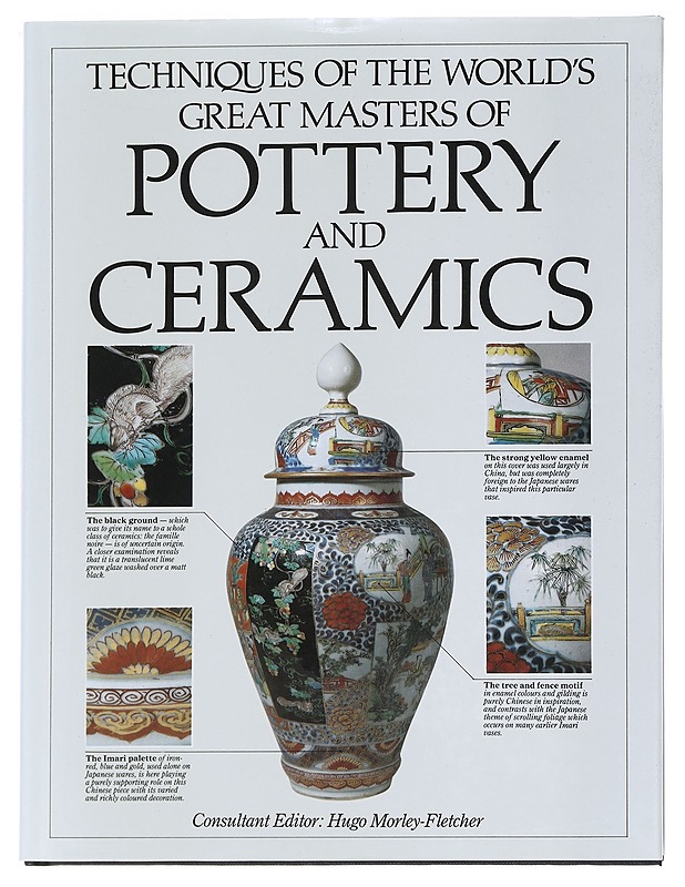 Techniques of the World's Great Masters of Pottery and Ceramics - Morley-Fletcher, Hugo  - Tietokirjat ja oppaat - 10105588853 - 0