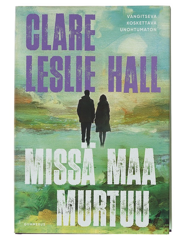 Missä maa murtuu - Hall, Clare Leslie - Romaanit ja novellit - 10105588898 - 0