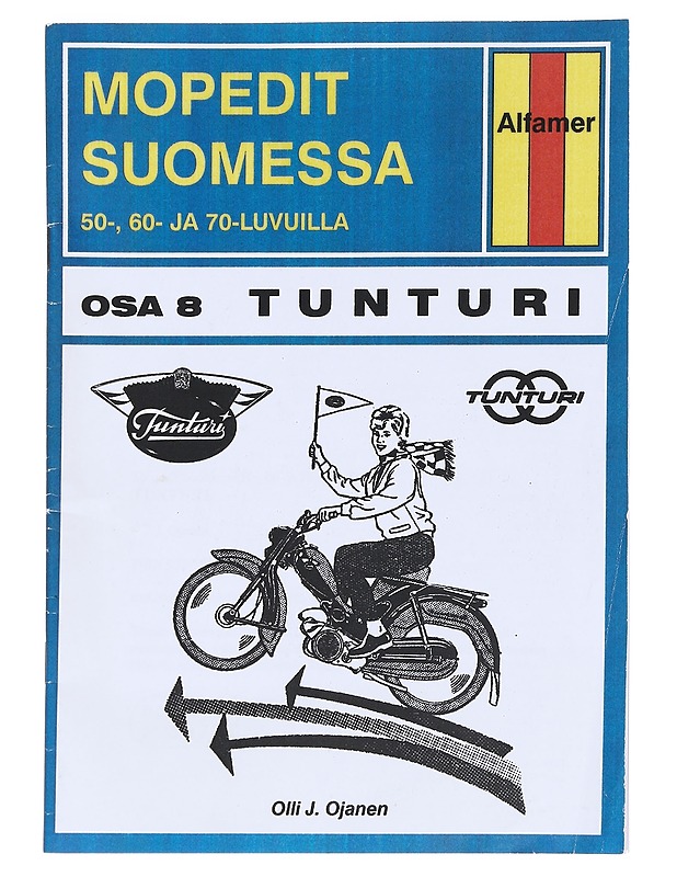 Mopedit Suomessa 50-, 60- ja 70-luvuilla / osa 8 Tunturi - Olli J. Ojanen - Lehdet - 10105588924 - 0