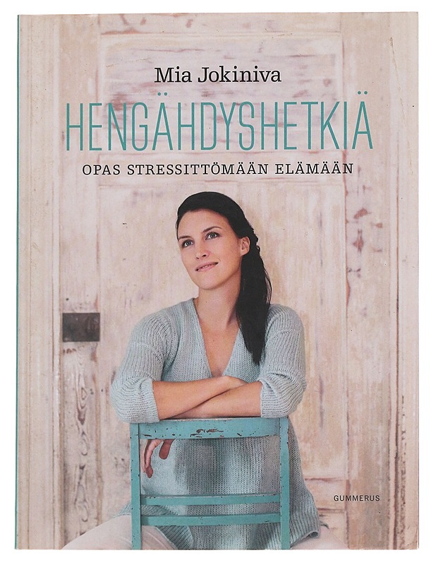 Hengähdyshetkiä: Opas stressittömään elämään - Mia Jokiniva - Hyvinvointikirjat - 10105588935 - 0