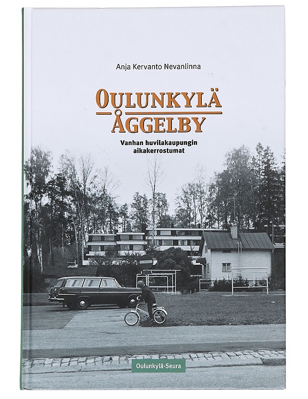 Oulunkylä - Åggelby - Kervanto Nevanlinna, Anja - Kirja lahjaksi - 10105588944 - 0