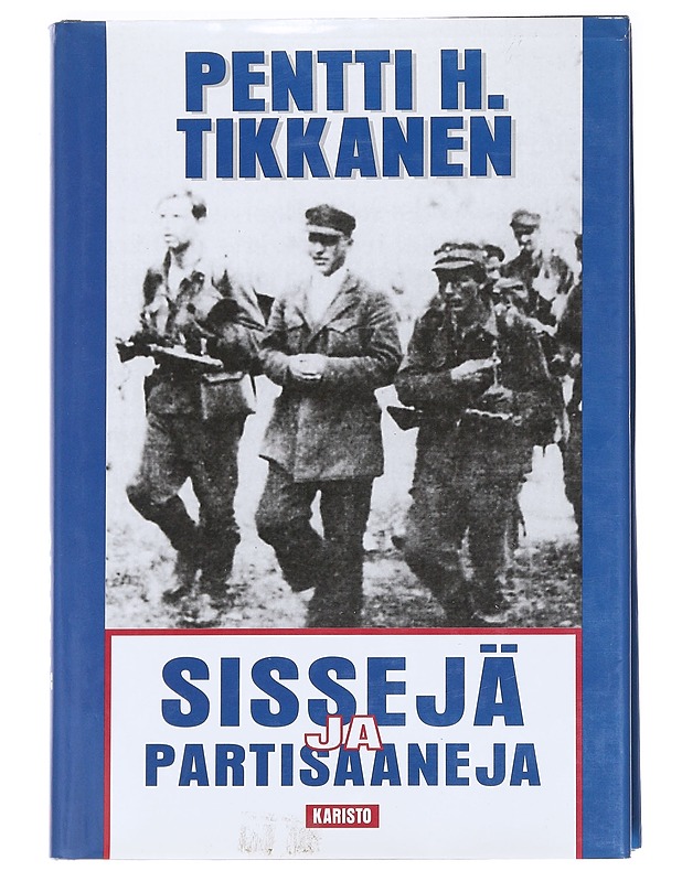 Sissejä ja partisaaneja - Pentti H. Tikkanen - Romaanit ja novellit - 10105588954 - 0