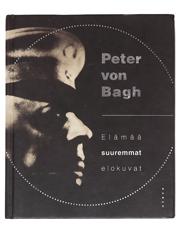 Elämää suuremmat elokuvat - Bagh, Peter von - Taide- ja kulttuurikirjat - 10105588965 - 0