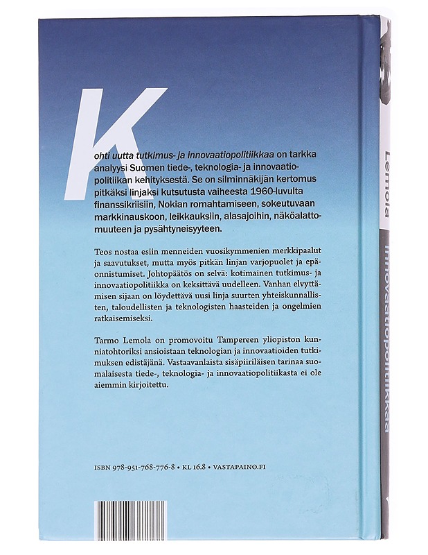 Kohti uutta tutkimus- ja innovaatiopolitiikkaa : Suomen tiede-, teknologia- ja innovaatiopolitiikan kehityskaari 1960-luvulta 2020-luvulle - Tarmo Lemola - Tietokirjat - 10105588964 - 1