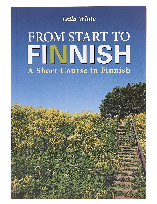 From start to Finnish : a short course in Finnish - Leila White - Tietokirjat ja oppaat - 10105588973 - 0